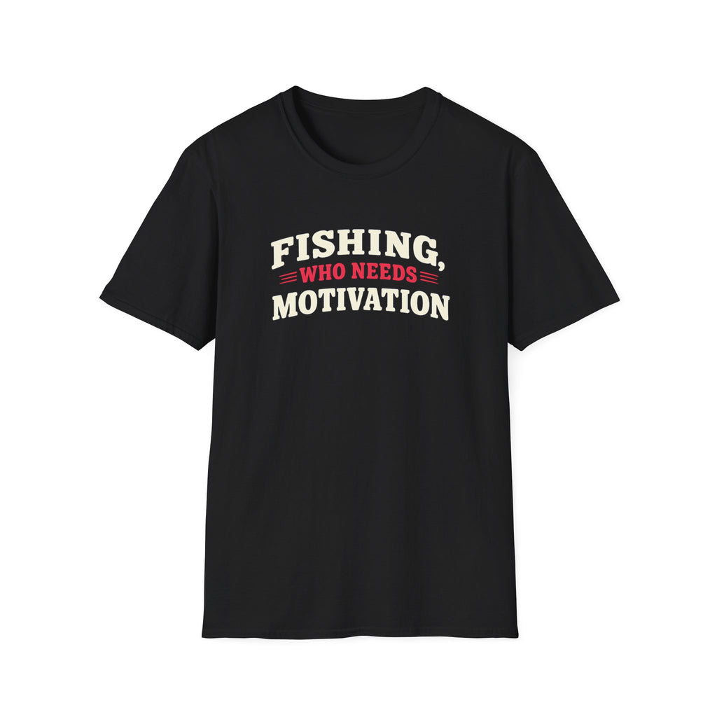 Fishing, Who Needs Motivation