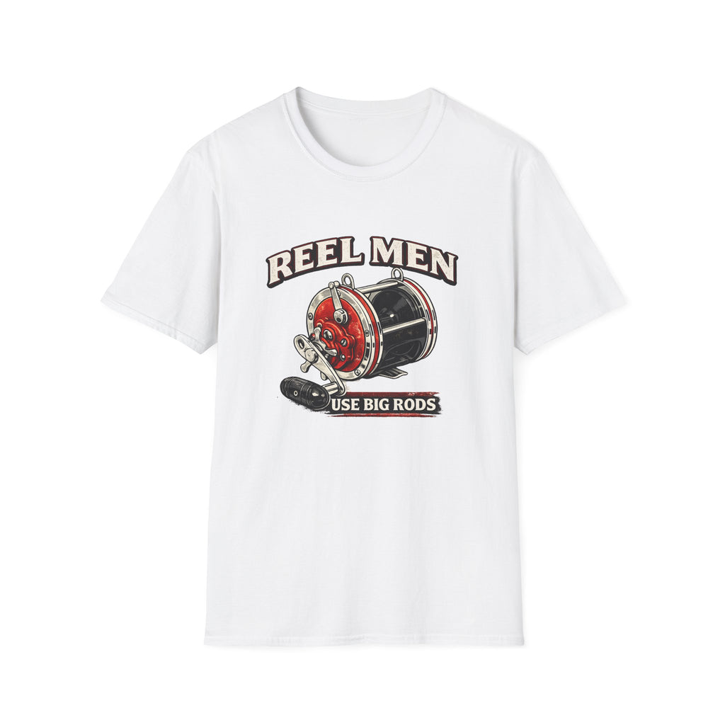 Reel Men Use Big Rods