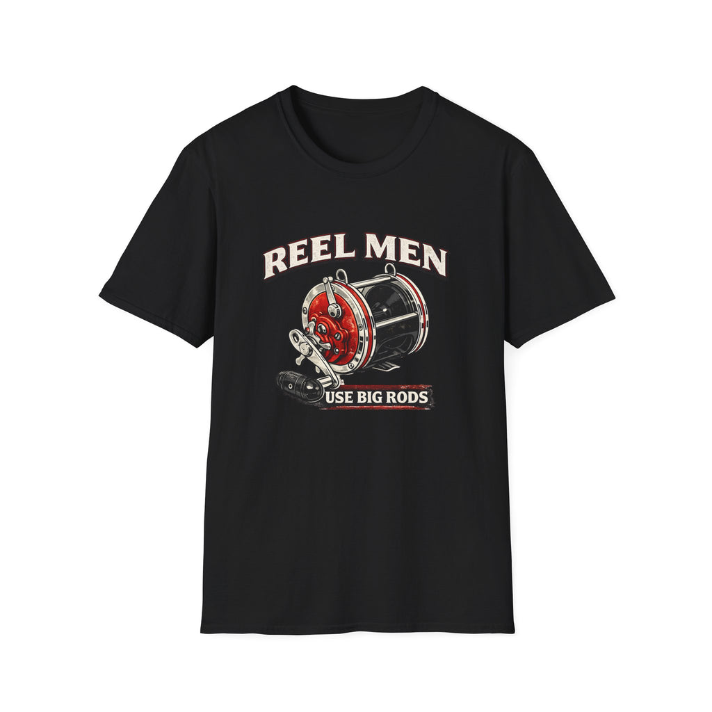 Reel Men Use Big Rods