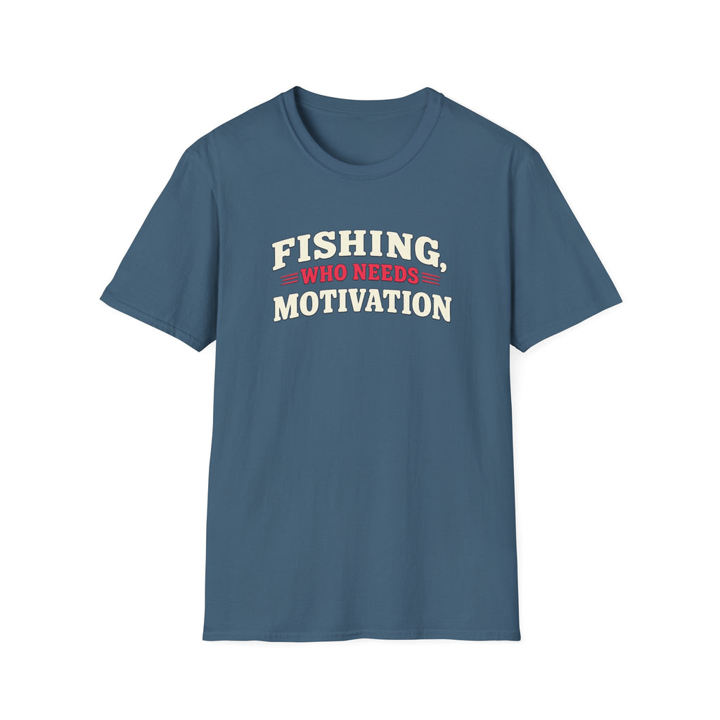 Fishing, Who Needs Motivation