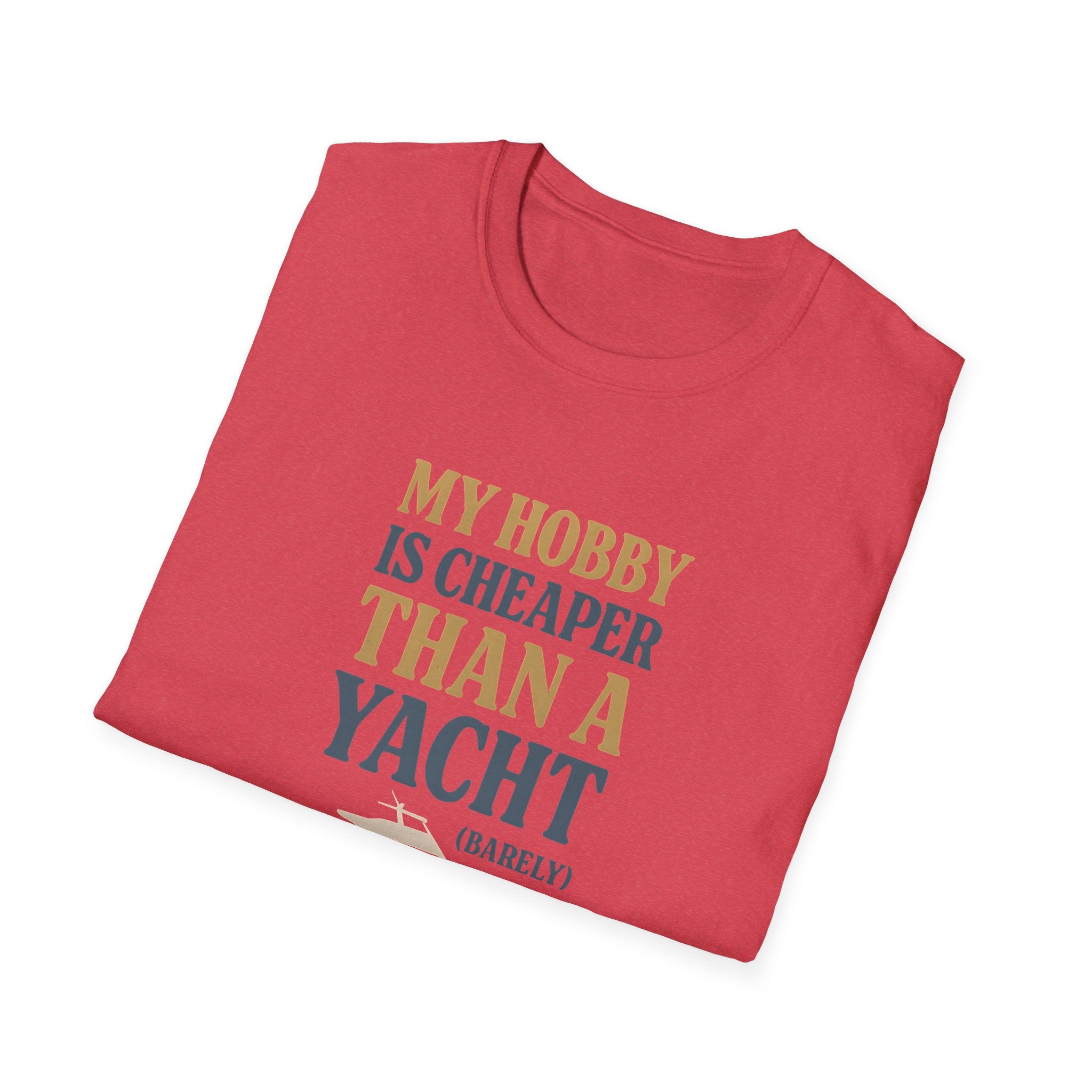 Cheaper Hobby Than Yacht T-Shirt