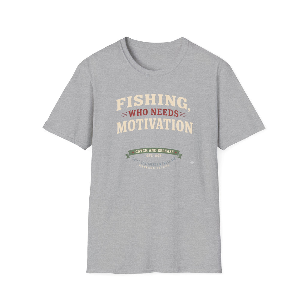 Fishing, Who Needs Motivation