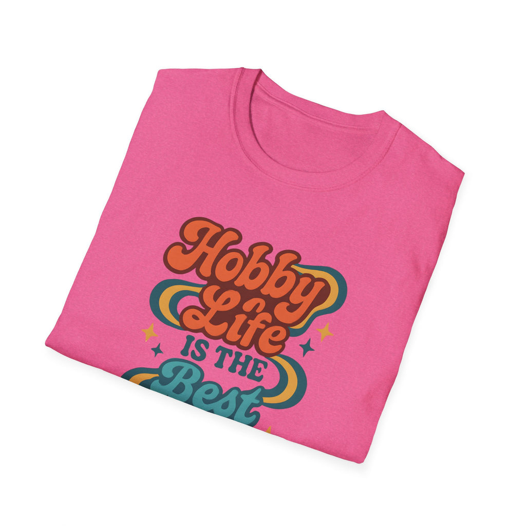 Hobby Life Is Best T-Shirt