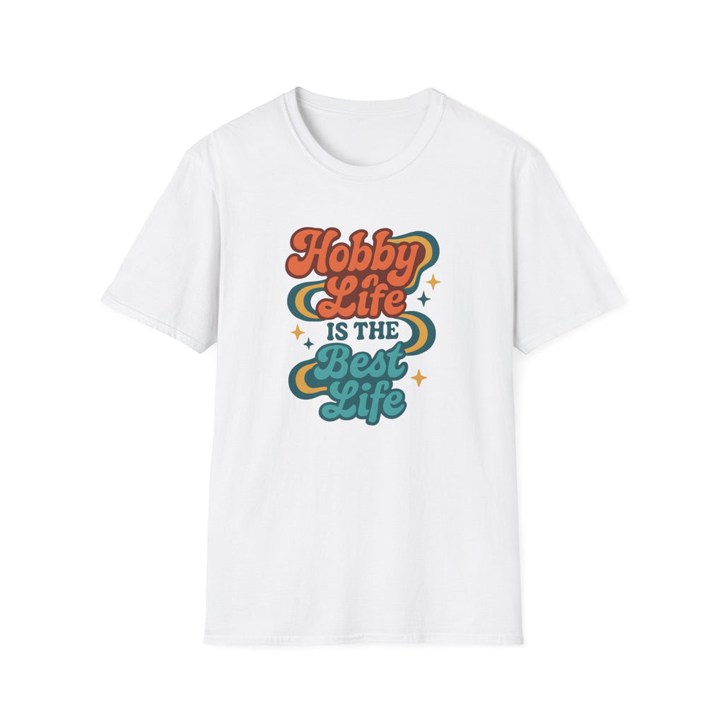 Hobby Life Is Best T-Shirt