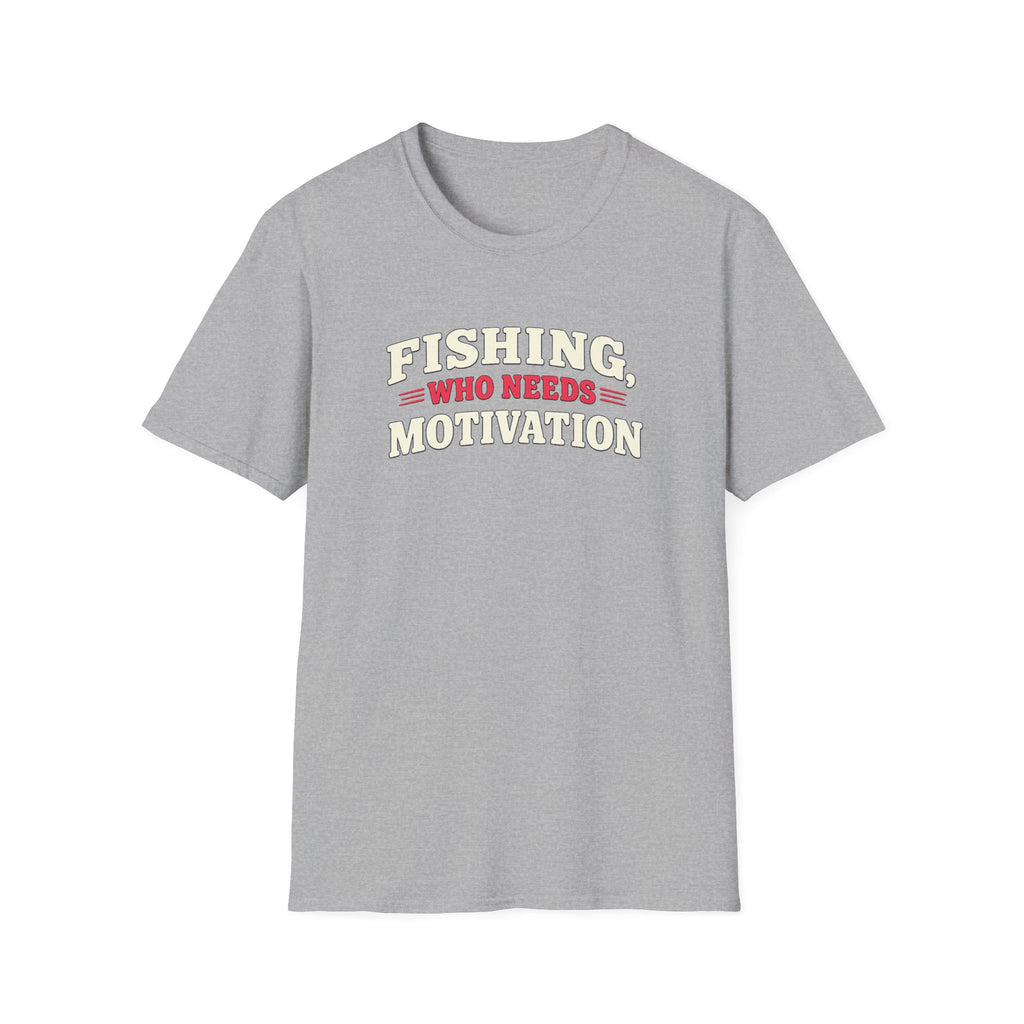 Fishing, Who Needs Motivation