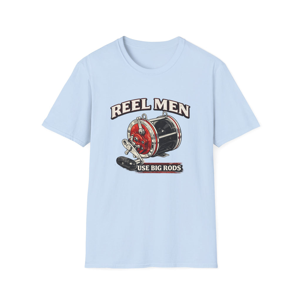Reel Men Use Big Rods