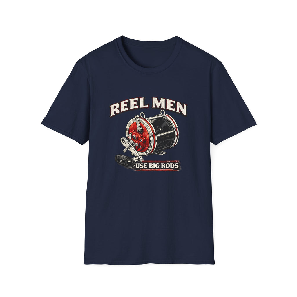 Reel Men Use Big Rods